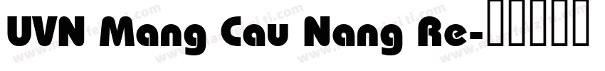UVN Mang Cau Nang Re字体转换